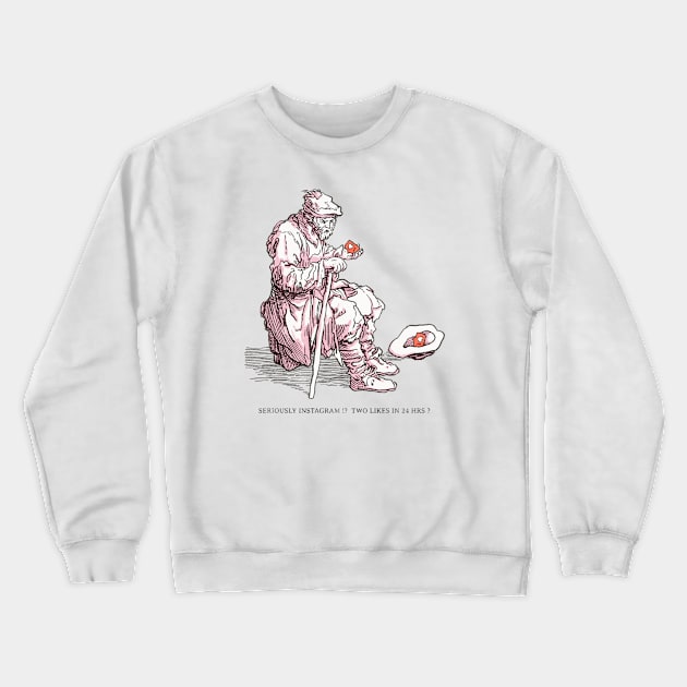 Begging for likes Crewneck Sweatshirt by jurjenbertens